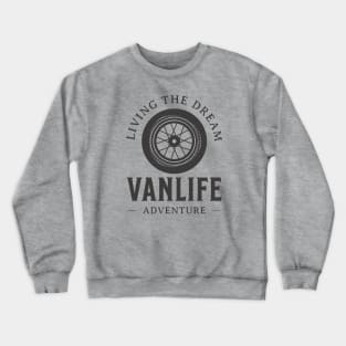 Vanlife Adventure, Living the Dream Crewneck Sweatshirt